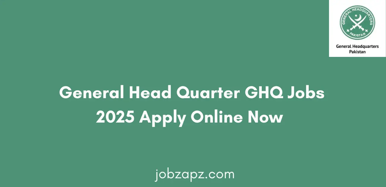 General Head Quarter GHQ Jobs 2025 Apply Online Now